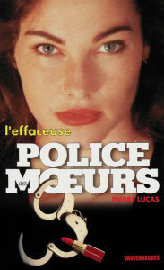 Title: Police des moeurs n°124 L'Effaceuse, Author: Pierre Lucas