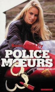 Title: Police des moeurs n°131 Bonnie & Fly, Author: Pierre Lucas