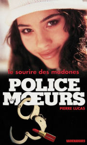 Title: Police des moeurs n°139 Le Sourire des madones, Author: Pierre Lucas
