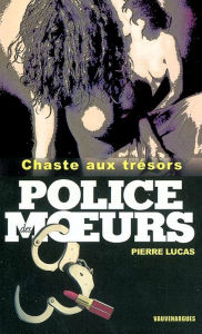 Title: Police des moeurs n°158 Chaste aux trésors, Author: Pierre Lucas