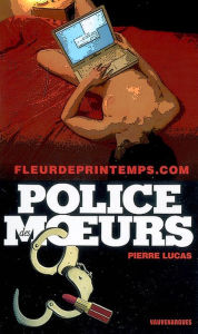 Title: Police des moeurs n°180 Fleurdeprintemps.com, Author: Pierre Lucas