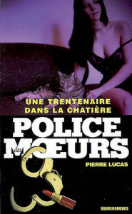 Title: Police des moeurs n°183 Une trentenaire dans la châtière, Author: Pierre Lucas