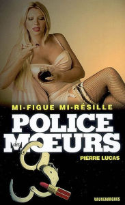 Title: Police des moeurs n°185 Mi-figue mi-résille, Author: Pierre Lucas