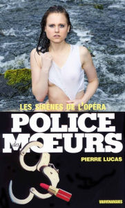 Title: Police des moeurs n°8 Les Sirènes de l'Opéra, Author: Pierre Lucas