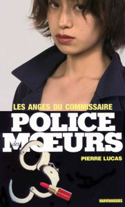 Title: Police des moeurs n°15 Les Anges du commissaire, Author: Pierre Lucas