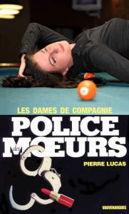 Title: Police des moeurs n°21 Les Dames de compagnie, Author: Pierre Lucas