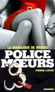 Title: Police des moeurs n°24 La Diabolique de Bruges, Author: Pierre Lucas