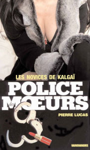 Title: Police des moeurs n°50 Les Novices de Kalgaï, Author: Pierre Lucas