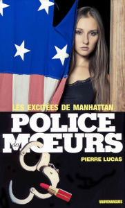 Title: Police des moeurs n°62 Les Excitées de Manhattan, Author: Pierre Lucas