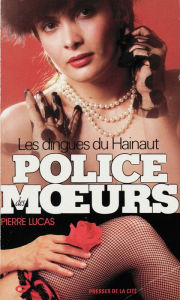 Title: Police des moeurs n°66 Les dingues du Hainaut, Author: Pierre Lucas