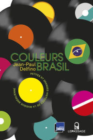 Title: Couleurs Brasil - Petites et grandes histoires de, Author: Jean-Paul Delfino