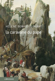 Title: La caravane du pape, Author: Hélène Bonafous-Murat