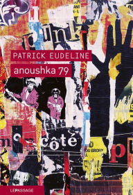 Title: Anoushka 79, Author: Patrick Eudeline