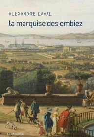 Title: La Marquise des Embiez, Author: Alexandre Laval