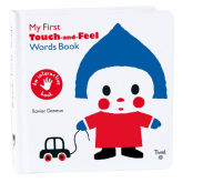 Title: My First Touch-and-Feel Words Book, Author: Xavier Deneux