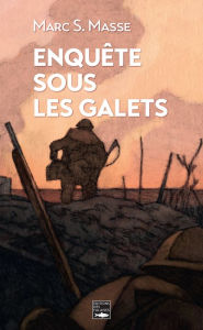 Title: Enquête sous les galets: Polar, Author: Marc S. Masse