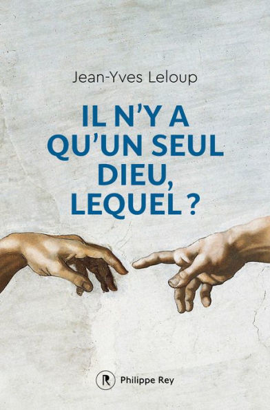 Il n'y a qu'un seul Dieu, lequel ?