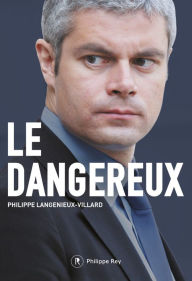Title: Le dangereux, Author: Philippe Langenieux-Villard