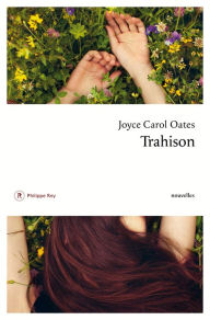 Title: Trahison, Author: Joyce Carol Oates