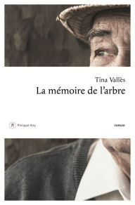 Title: La mémoire de l'arbre, Author: Tina Valles
