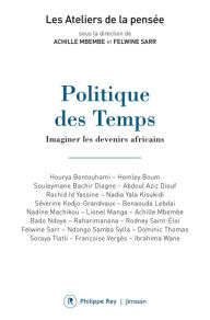 Title: Politique des Temps - Imaginer les devenirs africains, Author: Collectif