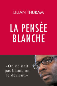 Title: La pensée blanche, Author: Lilian Thuram