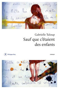 Title: Sauf que c'étaient des enfants, Author: Gabrielle Tuloup