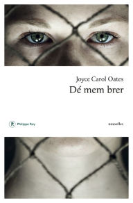 Title: Dé mem brer - Et autres histoires mystérieuses, Author: Joyce Carol Oates