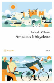 Title: Amadeus à bicyclette, Author: Rolando Villazon