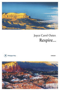 Title: Respire..., Author: Joyce Carol Oates