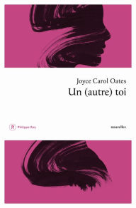 Title: Un (autre) toi, Author: Joyce Carol Oates