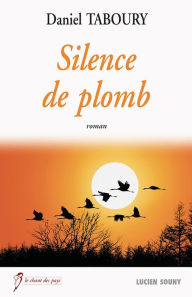 Title: Silence de plomb: Un roman à suspense, Author: Daniel Taboury