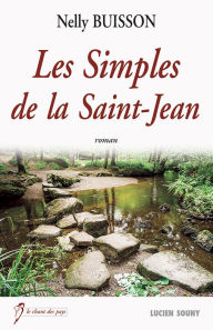 Title: Les Simples de la Saint-Jean: Entre croyances régionales et rencontres inattendues, un roman passionnant !, Author: Next Page