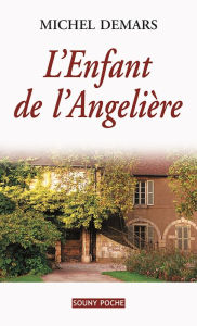 Title: L'Enfant de l'Angelière: Un roman de terroir fascinant, Author: Michel Demars