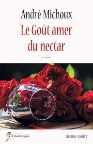 Title: Le Goût amer du nectar: Un drame bouleversant, Author: School Knights