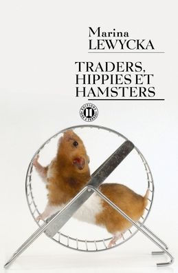 Traders, hippies et hamsters