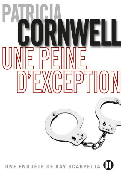 Une peine d'exception: Une enquête de Kay Scarpetta