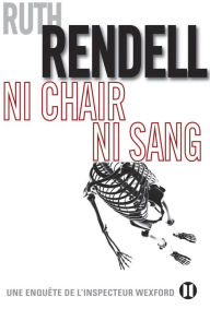 Title: Ni chair ni sang: Une enquête de l'inspecteur Wexford, Author: Ruth Rendell