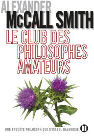 Title: Le club des philosophes amateurs, Author: Alexander McCall Smith