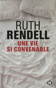Title: Une vie si convenable, Author: Ruth Rendell