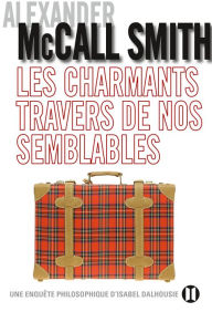 Title: Les charmants travers de nos semblables, Author: Alexander McCall Smith