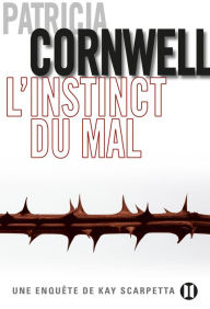 Title: L'Instinct du mal: Une enquête de Kay Scarpetta, Author: Patricia Cornwell