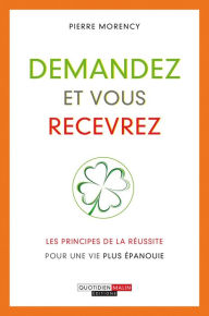 Title: Demandez et vous recevrez, Author: Pierre Morency