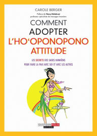 Title: Comment adopter l'ho'oponopono attitude, Author: Carole Berger