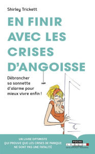 Title: En finir avec les crises d'angoisse, Author: Shirley Trickett