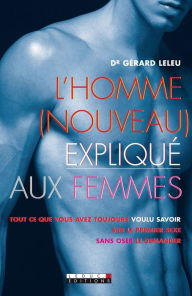 Title: L'homme (nouveau) expliqué aux femmes, Author: Docteur Gérard Leleu