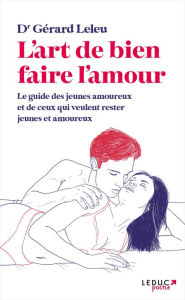 Title: L'art de bien faire l'amour, Author: Docteur Gérard Leleu