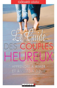 Title: Le guide des couples heureux, Author: Docteur Gérard Leleu