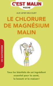 Title: Le chlorure de magnésium, c'est malin, Author: Alix Lefief-Delcourt