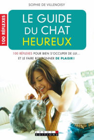 Title: Le guide du chat heureux, Author: Sophie de Villenoisy